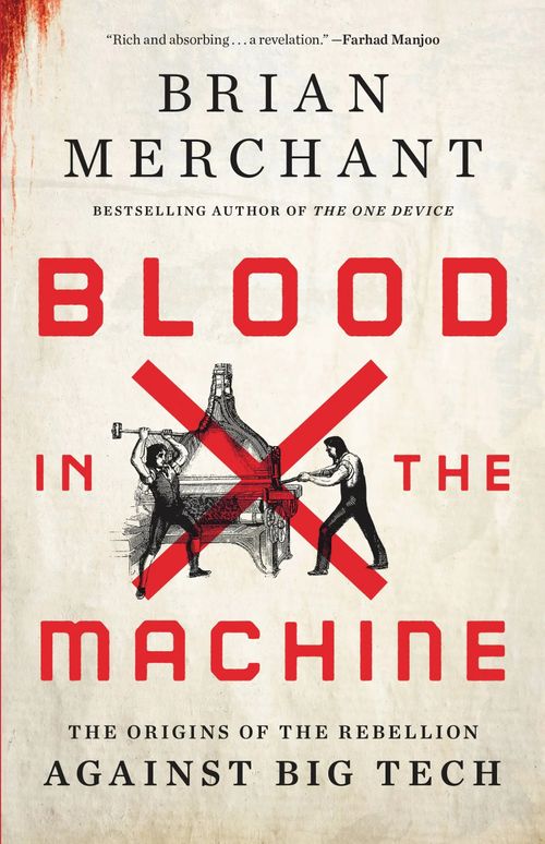 Brian Merchant, Blood in the machine
